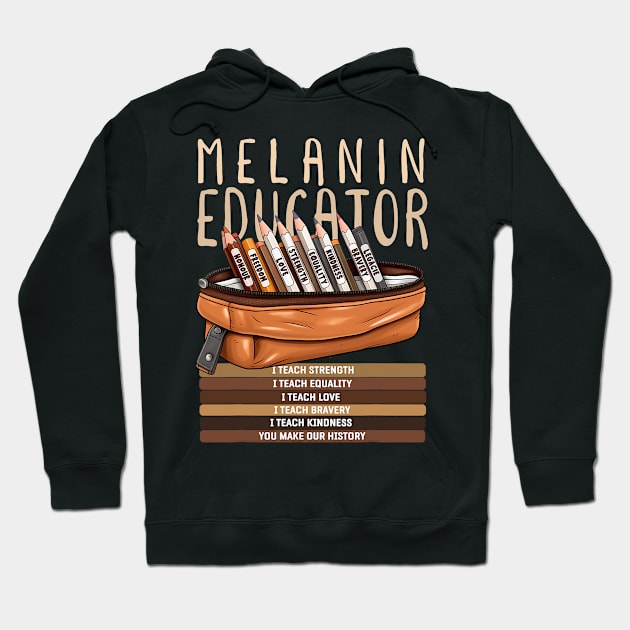 Black History Month Idea For Womens & Melanin Educator Hoodie by jadolomadolo